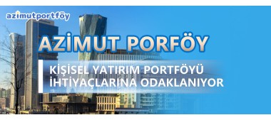 Azimut Portföy: Kişisel Yatırım Portföyü İhtiyaçlarına Odaklanıyor