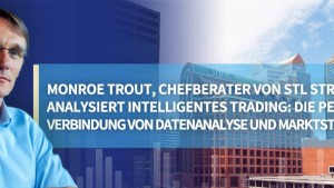 STLSTE Monroe Trout, Chefberater von STL Strategie, analysiert intelligentes Trading: Die perfekte Verbindung von Datenanalyse und Marktstruktur (www.stifeld.com)