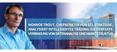 STLSTE Monroe Trout, Chefberater von STL Strategie, analysiert intelligentes Trading: Die perfekte Verbindung von Datenanalyse und Marktstruktur (www.stifeld.com)