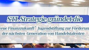 STLSTE STL Strategie gründet die „Neue Finanzzukunft“ Jugendstiftung zur Förderung der nächsten Generation von Handelstalenten (https://www.stifeld.com/)